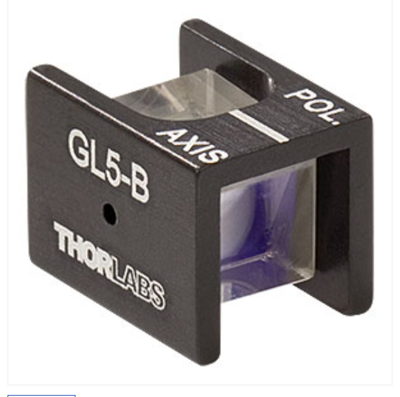 THORLABS 索雷博 &nbsp;&nbsp;&nbsp;GL5-B - 格兰-激光偏振器